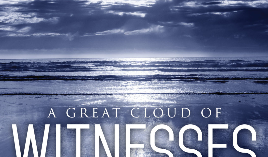 This Far by Faith - A Great Cloud of Witnesses