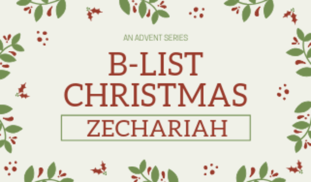 B-List Christmas - Zechariah