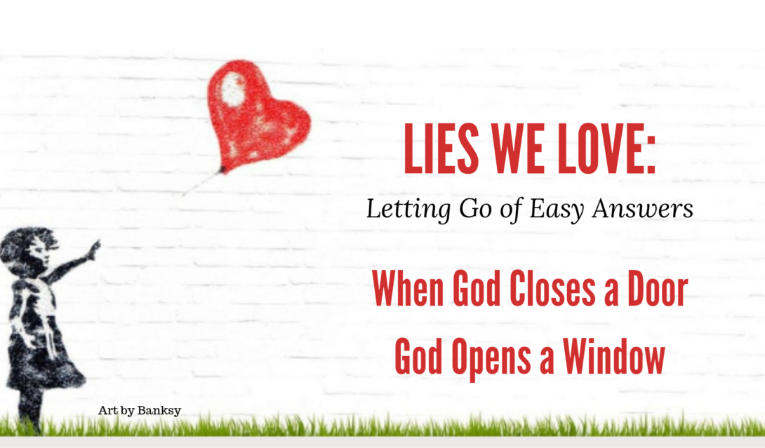 Lies We Love - When God Closes a Door, God Opens a Window
