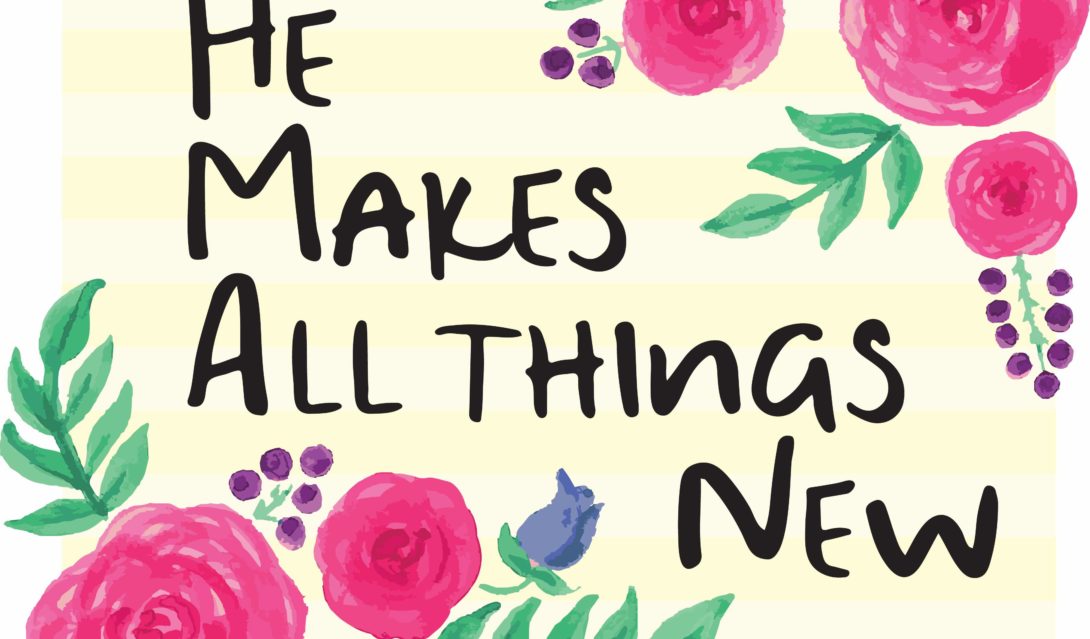 He Makes All Things New